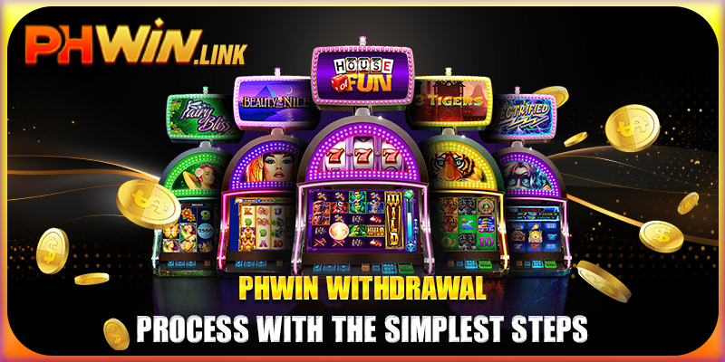Phwin Withdrawal Process With The Simplest Steps