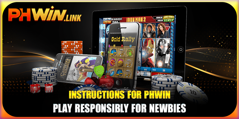 Instructions For Phwin Play Responsibly For Newbies