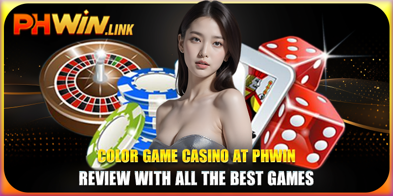 Color Game Casino At Phwin Review With All The Best Games