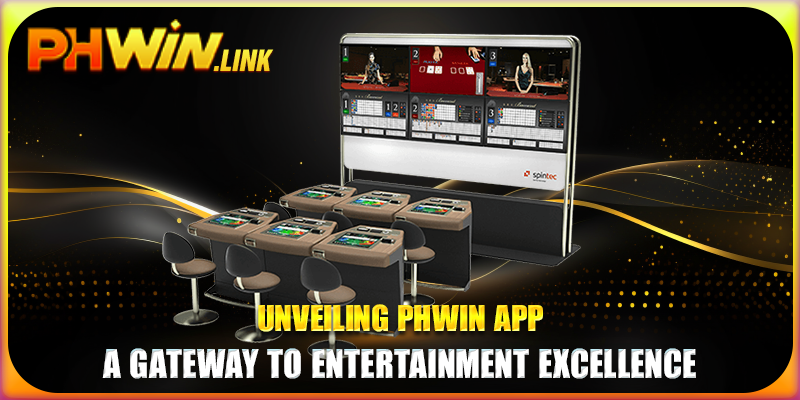 Unveiling Phwin App: A Gateway To Entertainment Excellence