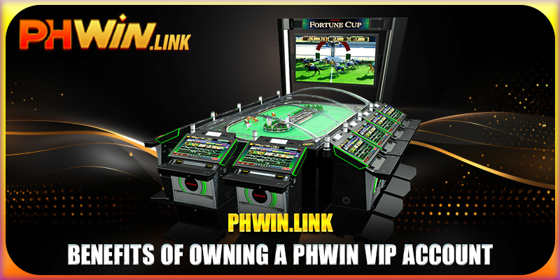 Benefits of owning a Phwin VIP account