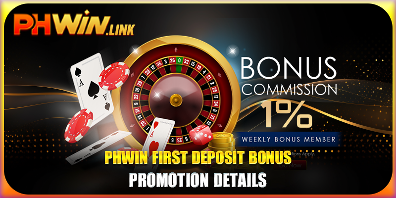 Phwin first deposit bonus - Promotion details