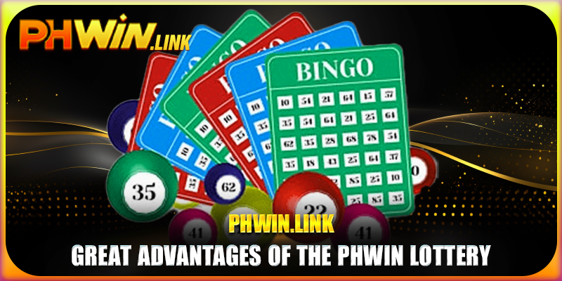 Great advantages of the Phwin Lottery 