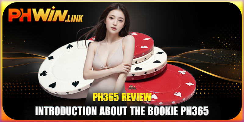 Introduction about the bookie PH365