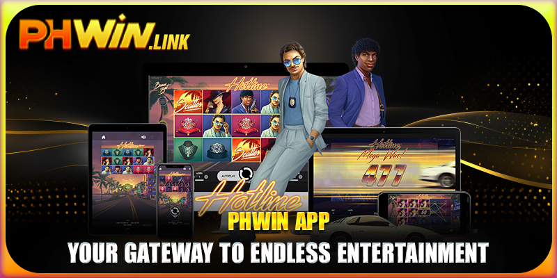 Phwin App: Your Gateway to Endless Entertainment