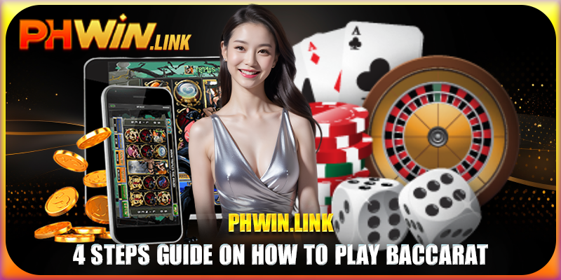 4 steps guide on how to Play Baccarat