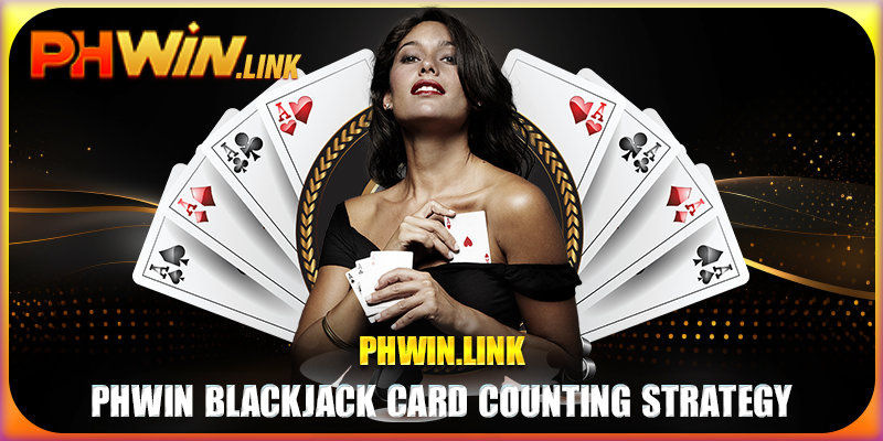 Phwin Blackjack card counting strategy