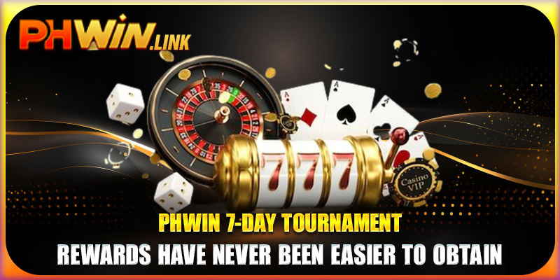 Phwin 7-day Tournament - Rewards Have Never Been Easier To Obtain