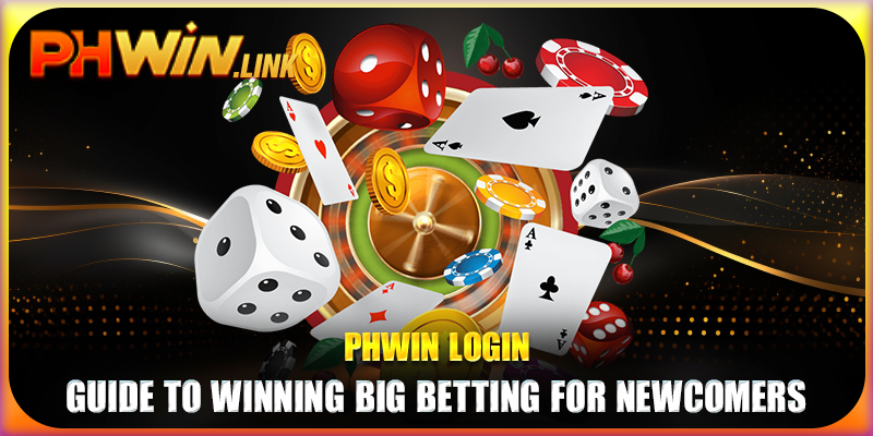 Phwin login – Guide To Winning Big Betting For Newcomers