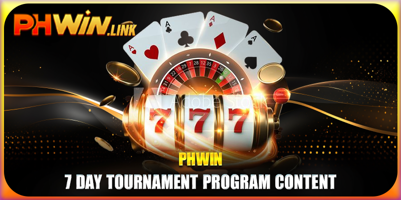 Phwin 7-day tournament program content