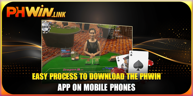 Easy process to download the Phwin app on mobile phones