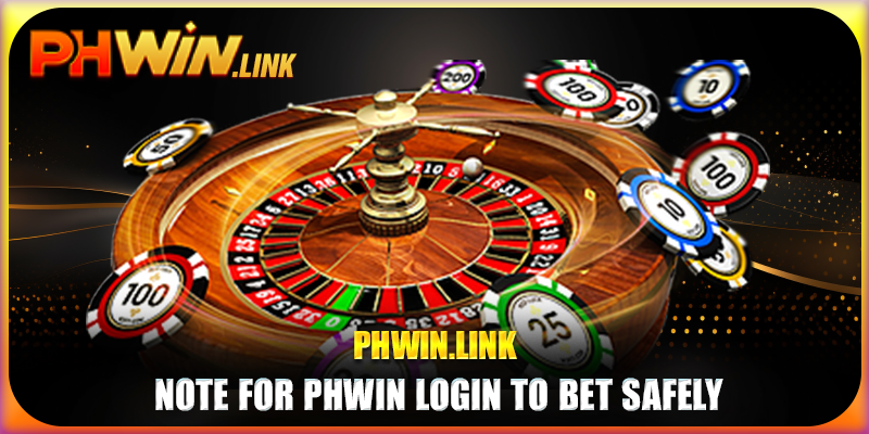 Note for Phwin login to bet safely