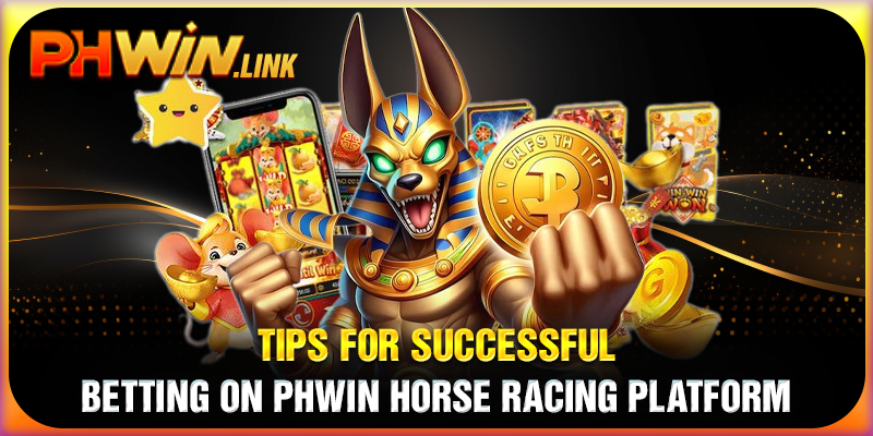 Tips for Successful Betting on Phwin Horse Racing Platform